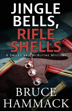 Jingle Bells, Rifle Shells (Smiley and McBlythe Mystery Series) Paperback  October 15, 2019